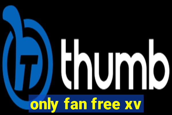 only fan free xv